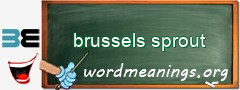 WordMeaning blackboard for brussels sprout
